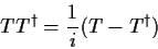 \begin{displaymath}
T T^\dagger = \frac{1}{i} (T-T^\dagger)
\end{displaymath}