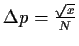 $\Delta p =\frac{\sqrt{x}}{N}$